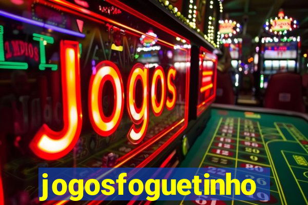 jogosfoguetinho