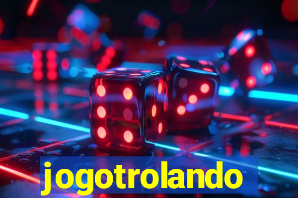 jogotrolando