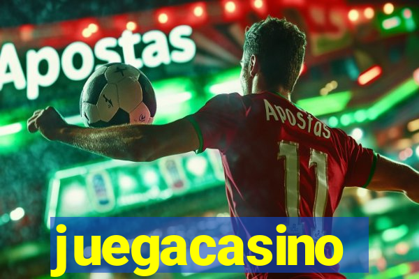 juegacasino