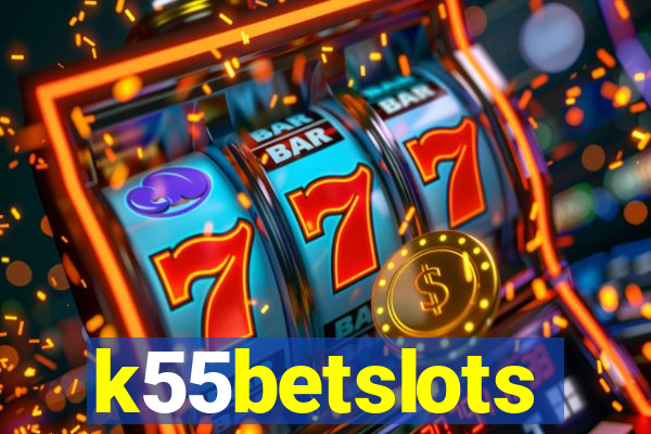 k55betslots