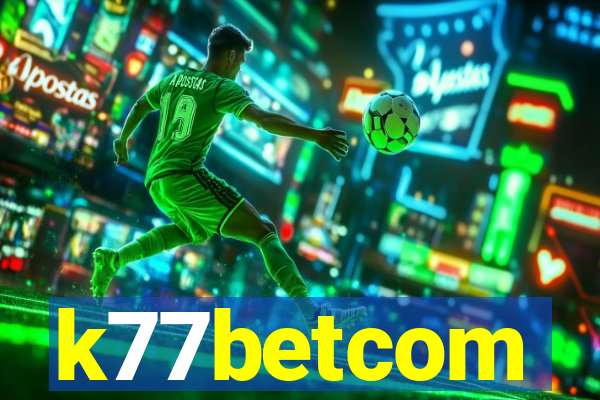 k77betcom