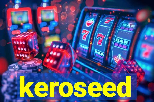 keroseed