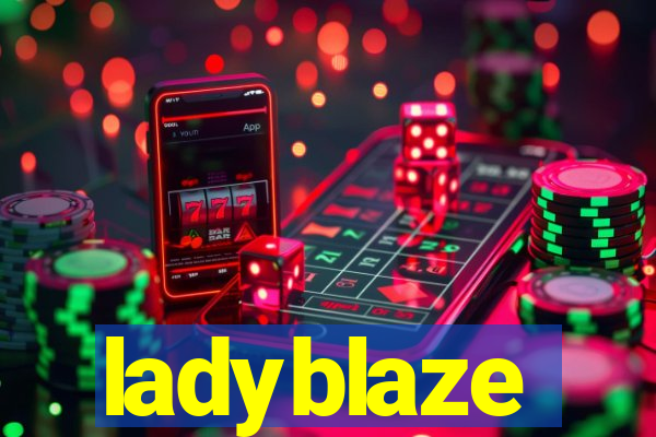 ladyblaze