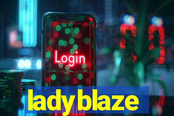 ladyblaze