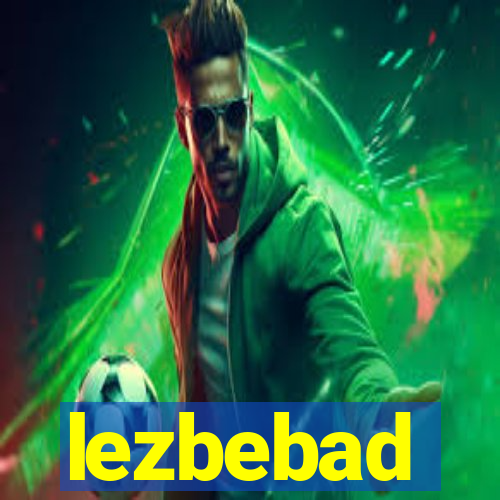 lezbebad