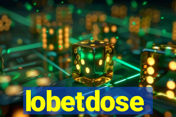 lobetdose