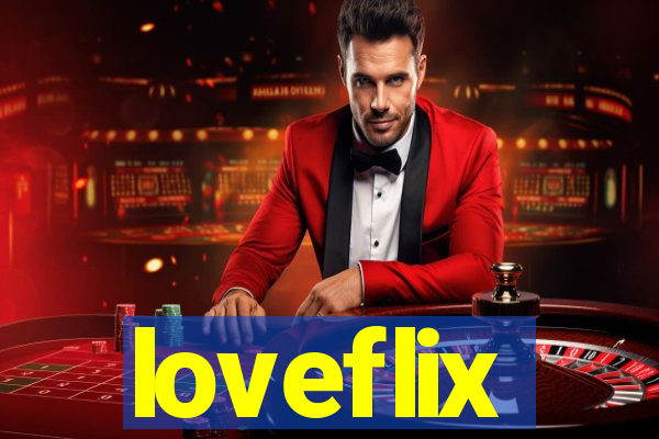 loveflix