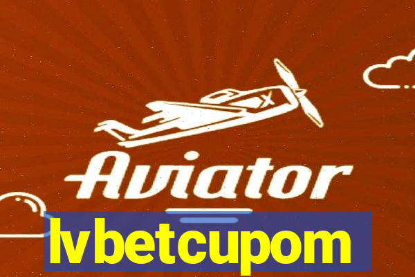 lvbetcupom