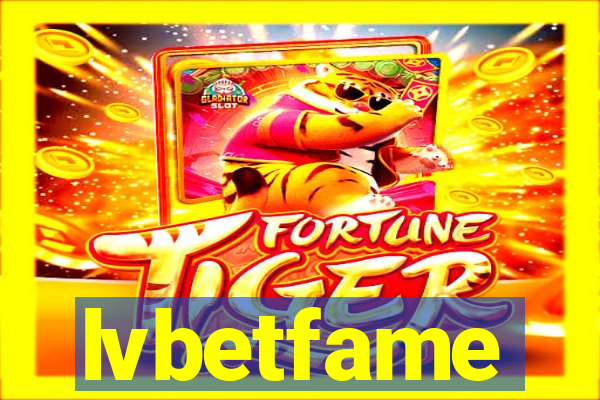 lvbetfame