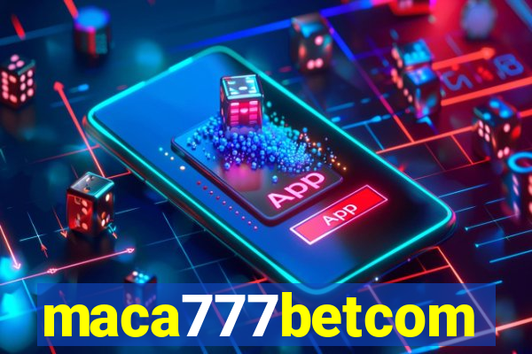 maca777betcom