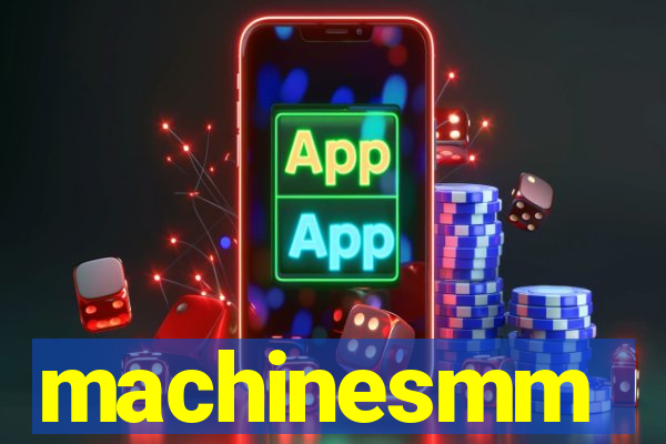 machinesmm