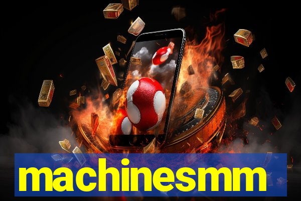 machinesmm