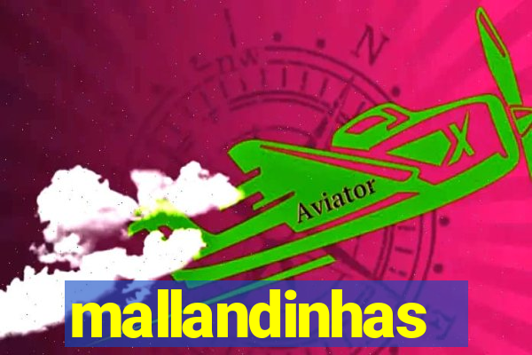 mallandinhas