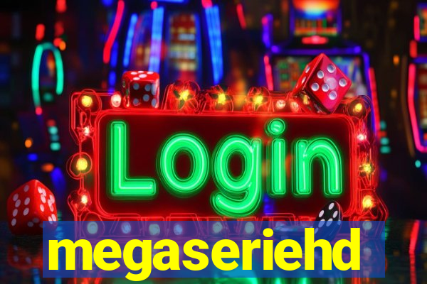 megaseriehd