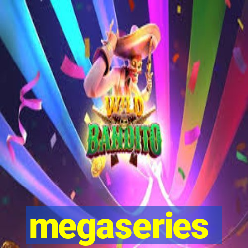 megaseries