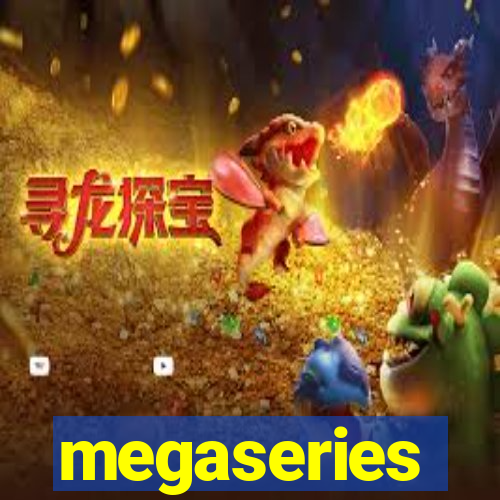 megaseries