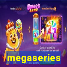 megaseries