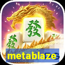 metablaze