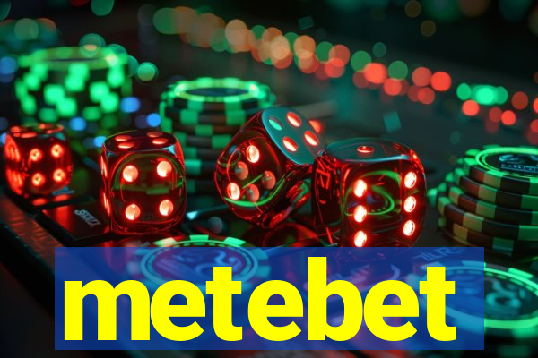 metebet