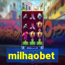 milhaobet