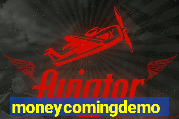 moneycomingdemo