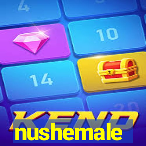 nushemale