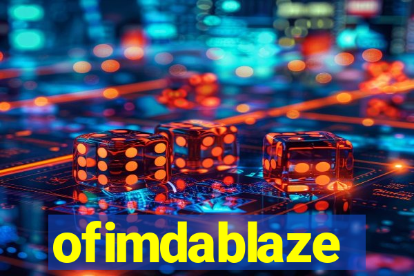 ofimdablaze