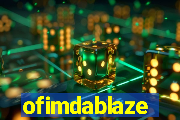 ofimdablaze