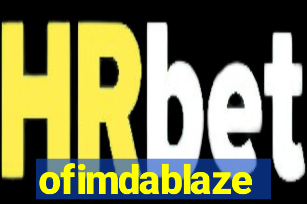 ofimdablaze