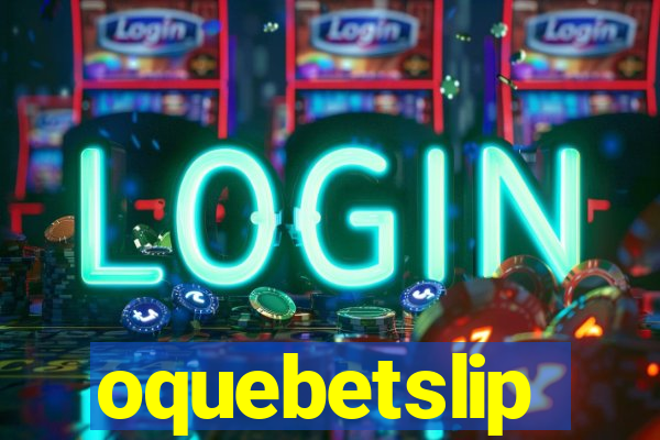 oquebetslip