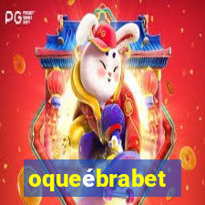 oqueébrabet