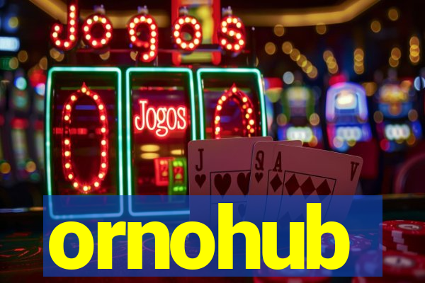 ornohub