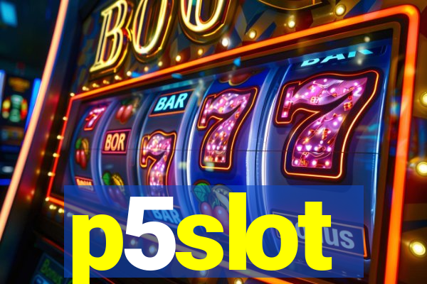 p5slot