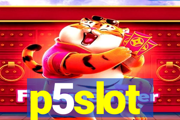 p5slot