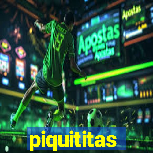 piquititas