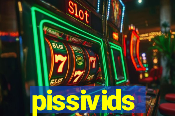 pissivids