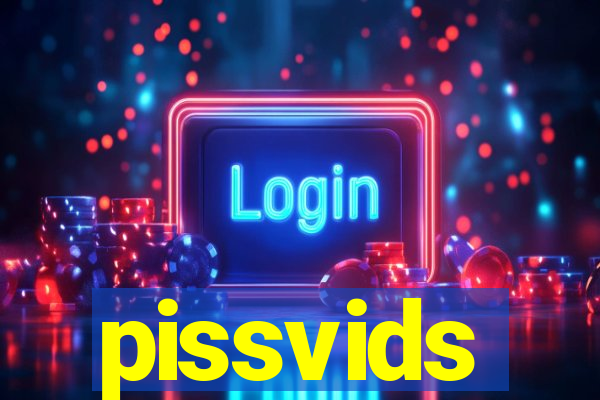 pissvids