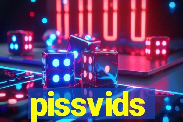 pissvids