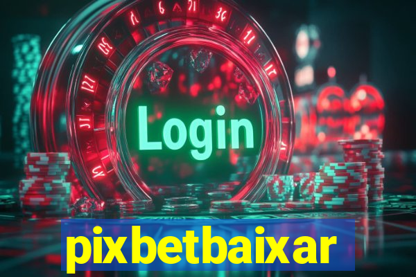 pixbetbaixar