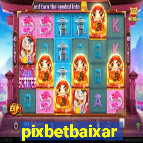 pixbetbaixar