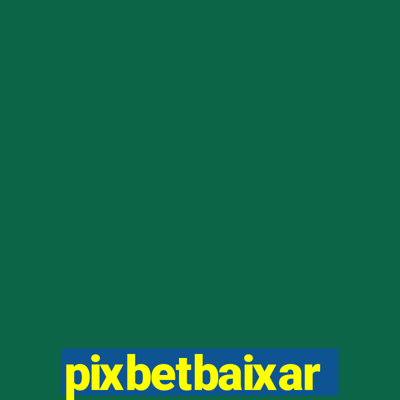 pixbetbaixar