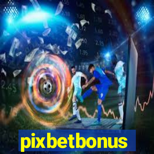 pixbetbonus