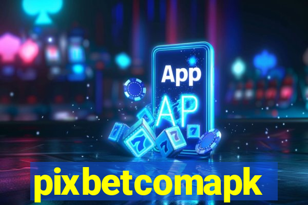 pixbetcomapk