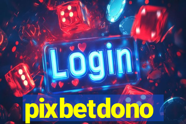 pixbetdono