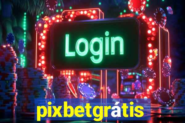 pixbetgrátis