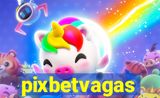 pixbetvagas