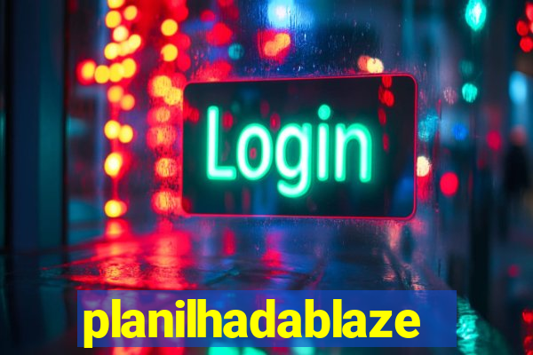 planilhadablaze