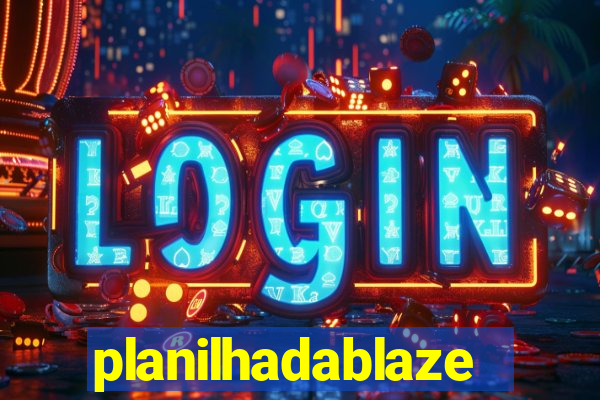 planilhadablaze