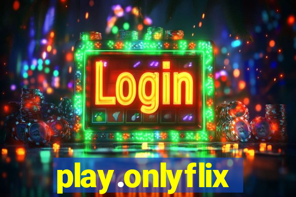 play.onlyflix