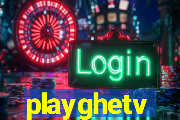 playghetv